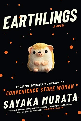 村田沙耶香, Sayaka Murata, Ginny Tapley Takemori: Earthlings (2020, Grove Press)