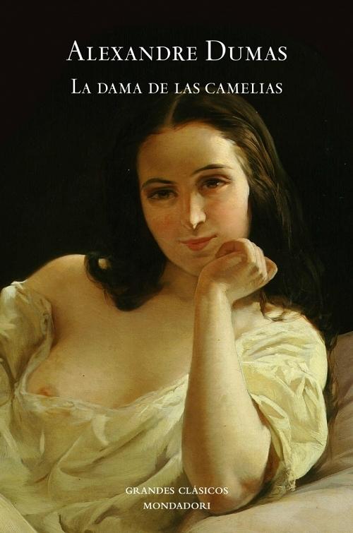 Alexandre Dumas: La dama de las camelias (Hardcover, Castellano language, 2011, Mondadori España)