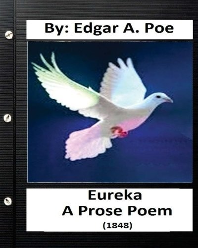 Edgar Allan Poe: Eureka : A prose poem.  By (Paperback, 2016, CreateSpace Independent Publishing Platform)