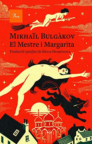 Xenia Dyakonova, Mihail Afanasievitch Bulgakov: El Mestre i Margarita (Hardcover, català language, 2021, Proa)
