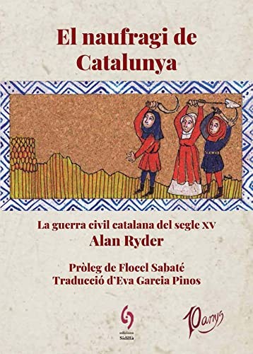 Alan Ryder, Eva Garcia Pinos, Flocel Sabaté: El naufragi de Catalunya (Paperback, Català language, 2021, Sidillà)