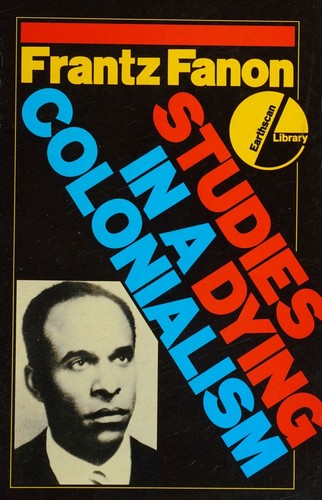 Frantz Fanon: Studies in a dying colonialism (1989, Earthscan, Earthscan Publications.)