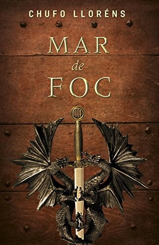 Chufo Lloréns: Mar de foc (Hardcover, Català language, 2011, Rosa dels vents)