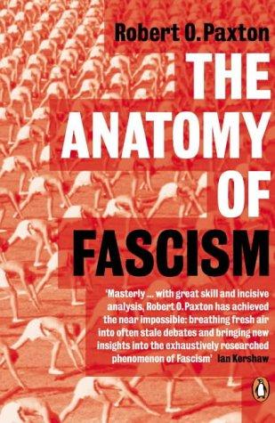 Robert O. Paxton: The Anatomy of Fascism (2005, Penguin Books Ltd)