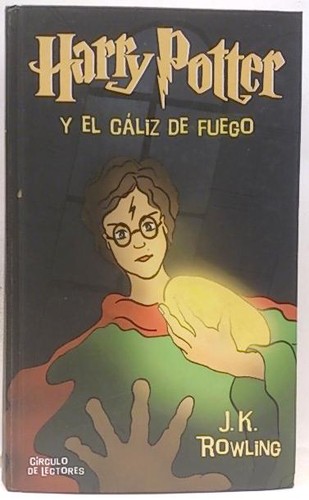 J. K. Rowling: Harry Potter y el cáliz de fuego (Spanish language, 2001, circulo de lectores)