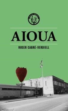 Roser Cabré-Verdiell: Aioua (2022, Males Herbes)