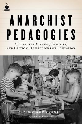 Anarchist pedagogies (2012, PM Press)