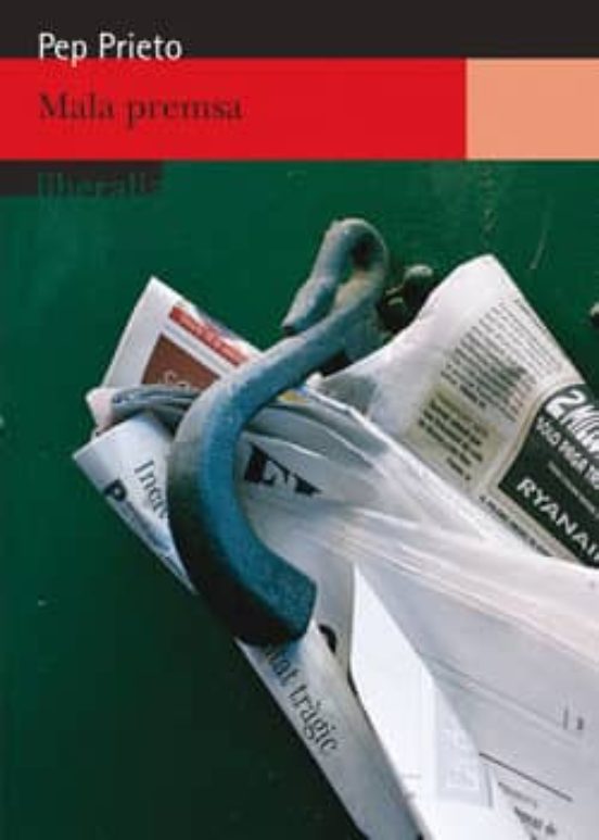 Pep Prieto: Mala premsa (català language, 2007, CCG Edicions)