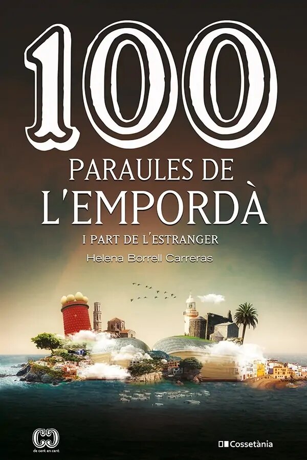 Helena Borrell Carreras: 100 paraules de l'Empordà i part de l'estranger (català language, 2021, Cossetània Edicions)