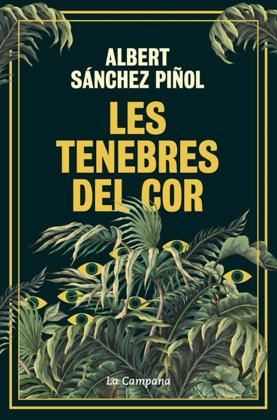 Albert Sánchez Piñol: Les tenebres del cor (Paperback, Català language, 2025, La Campana)