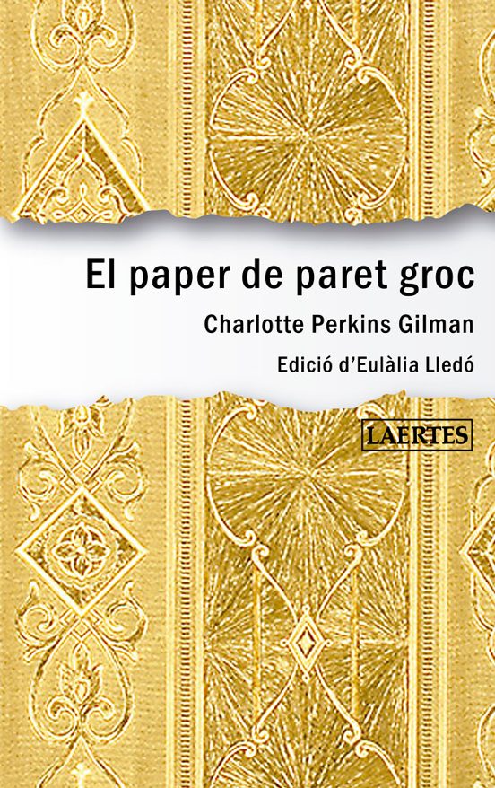 Charlotte Perkins Gilman, Eulàlia Lledó, Montserrat Abelló: EL PAPER DE PARET GROC (Paperback, Laertes)