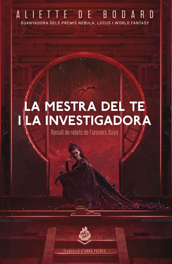 Aliette de Bodard: La Mestra del te i la investigadora (català language, 2020, Mai més)
