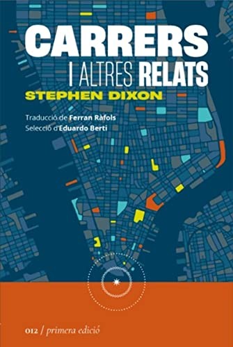 Stephen Dixon, Eduardo Bert, Ferran Ràfols Gesa: Carrers i altres relats (AudiobookFormat, català language, 2023, La segona perifèria)