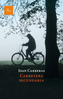 Joan Carreras i Goicoechea: Carretera secundària (català language, 2012, Proa)
