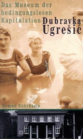 Dubravka Ugrešić: Das Museum der bedingungslosen Kapitulation (Paperback, German language, 2000, Suhrkamp)