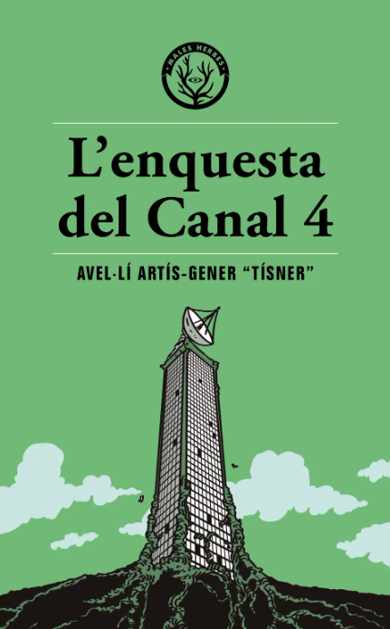 Aveŀlí Artís-Gener: L'enquesta del Canal 4 (català language, 2025, Les Males Herbes)