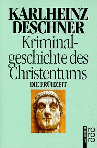 Karlheinz Deschner: Die Frühzeit (Paperback, German language, 1996, Rowohlt-Taschenbuch-Verlag)