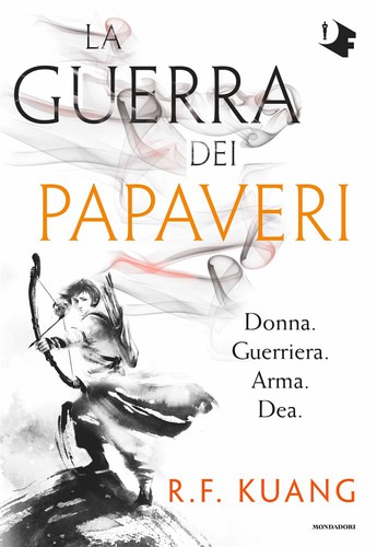 R. F. Kuang: La guerra dei papaveri (Hardcover, Italian language, 2018, Mondadori)