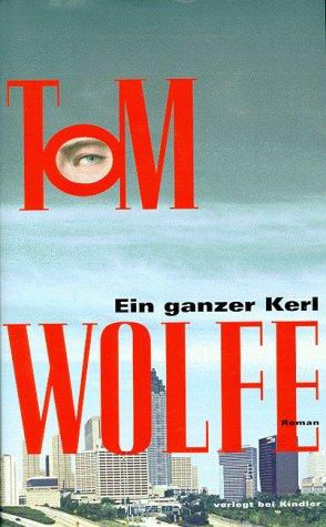 Tom Wolfe: Ein ganzer Kerl. (Hardcover, 1999, Kindler Verlag GmbH)