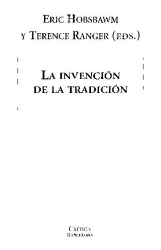 Eric Hobsbawm, Terence O. Ranger: LA Invencion De LA Tradicion (Paperback, Spanish language, 2002, Critica)