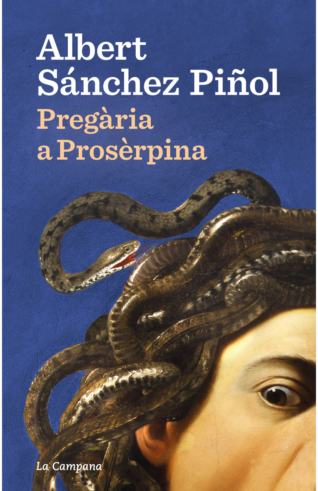 Albert Sánchez Piñol: Pregària a Prosèrpina (català language, 2023, La Campana)