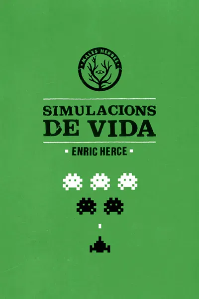 Enric Herce: Simulacions de vida (Paperback, Català language, Males Herbes)