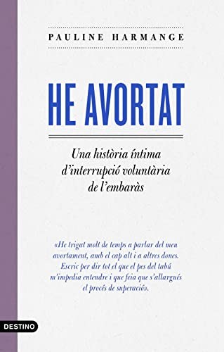 Pauline Harmange, Mercè Ubach Dorca: He avortat (Paperback, 2023, Destino CAT)