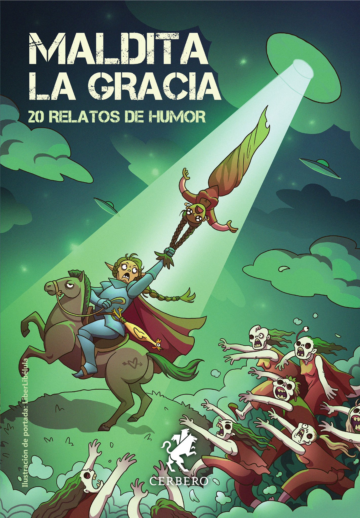 ., ., Raquel Arbeteta García, Marta Camperol, Celia Corral-Vázquez, Belén Díaz, Anna Fandango, Lola Flawless, Tania G. Ayala, Alicia Gadi, Jessica Galera Andreu, Ana Morán Infiesta, Iulia Olmeda Alguacil, Andrea Prieto Pérez, Esther Román (Crab), Gloria T. Dauden, Ana Tapia, Olga Tenorio, Lourdes Ureña Pérez, Irene Morales: Maldita la gracia (EBook, Cerbero)