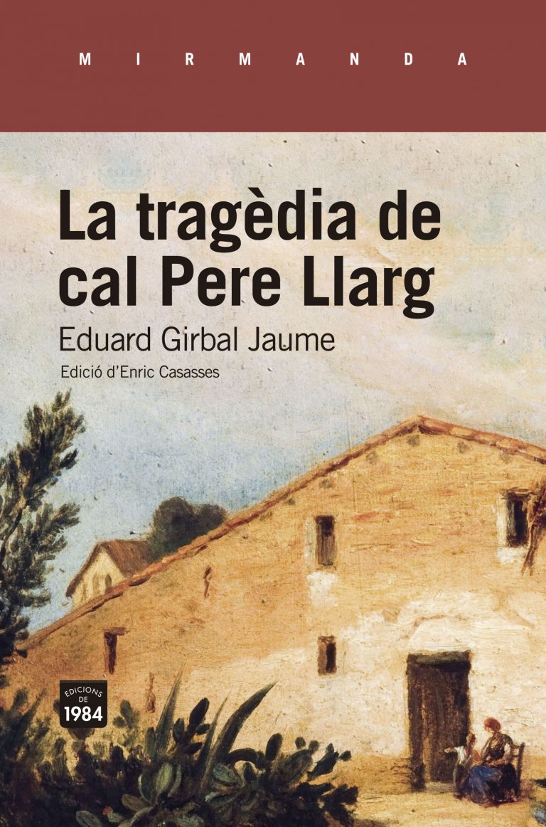 Eduard Girbal Jaume: La Tragèdia de cal Pere Llarg (català language, 2021, Edicions de 1984)