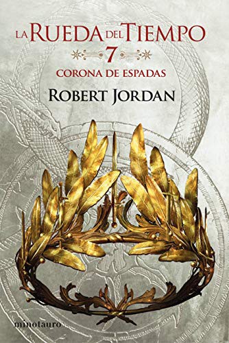 Robert Jordan, Mila López: La Rueda del Tiempo nº 07/14 La Corona de Espadas (Paperback, 2020, Minotauro, MINOTAURO)
