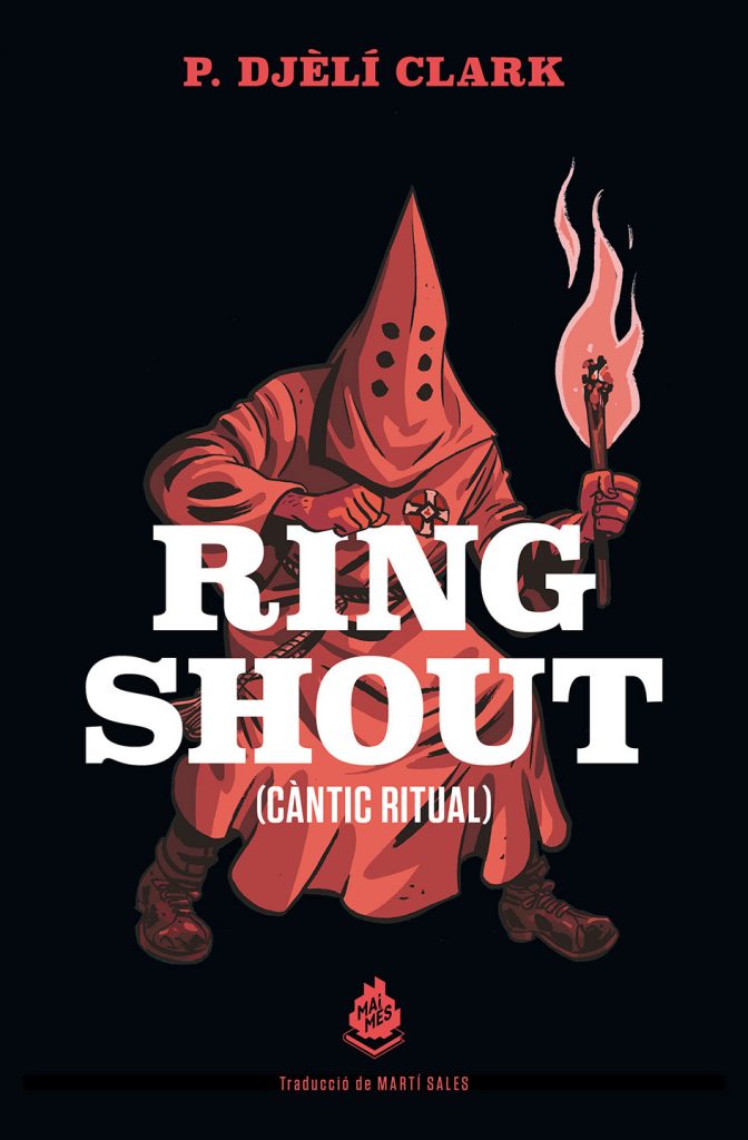 P. Djèli Clark: Ring shout (català language, 2021, Mai Més)