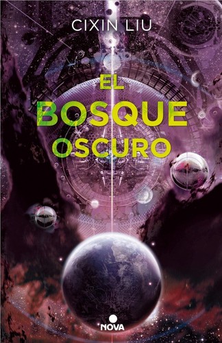 Cixin Liu: El bosque oscuro (Spanish language, 2017, Nova)