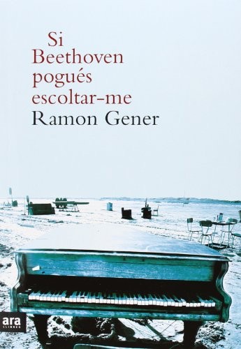 Ramon Gener i Sala: Si Beethoven pogués escoltar-me (Paperback, ARA LLIBRES, Ara Llibres)