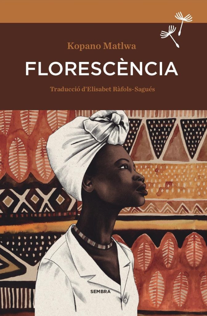 Kopano Matlwa: Florescència (català language, 2018, Sembra Llibres)