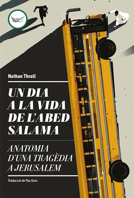 Pau Gros, Nathan Thrall: Un dia a la vida de l'Abed Salama (Català language, 2024, Edicions del periscopi)