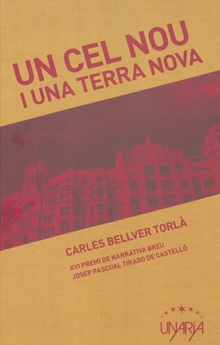 Carles Bellver: Un cel nou i una terra nova (2015, Unaria, Unaria Ediciones)