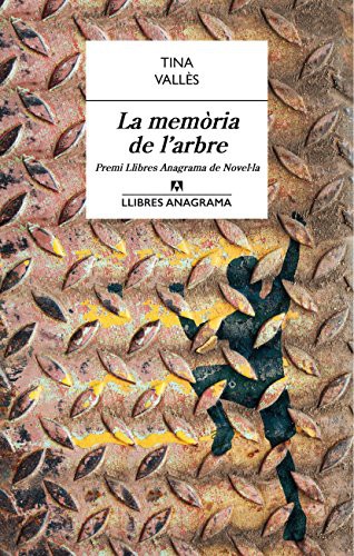 Tina Vallès: La memòria de l’arbre (Paperback, català language, 2017, Editorial Anagrama)