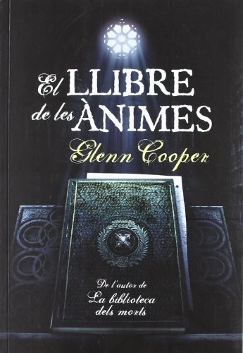 Glenn Cooper, Mar Albacar i Morgó: El llibre de les ànimes (Paperback, 2011, ARA LLIBRES,SCCL, Alisis)