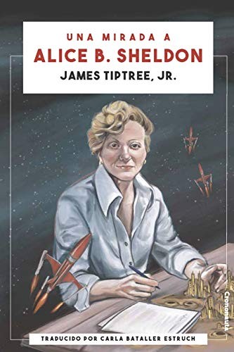 Una mirada a Alice B. Sheldon (Paperback, Crononauta)