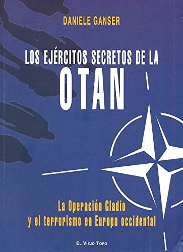 Daniele Ganser: Los ejércitos secretos de la OTAN (Paperback, El Viejo Topo)