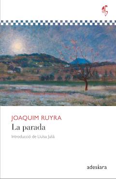 Joaquim Ruyra: La Parada (català language, 2021, Adesiara Editorial)