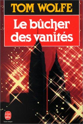 Tom Wolfe: Le Bucher DES Vanites (Paperback, French language, 2001, Livre de Poche)