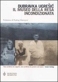 Dubravka Ugrešić: Il museo della resa incondizionata (Paperback, Italian language, 2002, Bompiani)