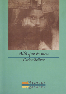 Carles Bellver: Allò que és meu (català language, 1993, Edicions del Bullent)