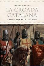 Ernest Marcos Hierro: La Croada catalana (català language, 2007, L'Esfera dels llibres)