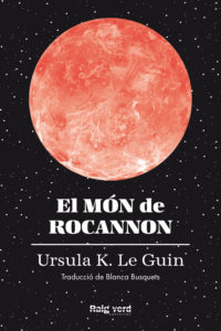 Ursula K. Le Guin: El món de Rocannon (Català language, 2023, Raig Verd)
