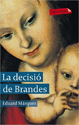 Eduard Màrquez: La decisió de Brandes (2011, Empúries)
