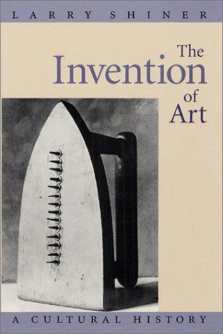 Larry Shiner: The Invention of Art (Paperback, University Of Chicago Press, University of Chicago Press)