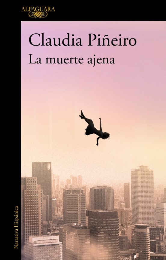 Claudia Piñeiro: La muerte ajena (Paperback, castellà language, Alfaguara)