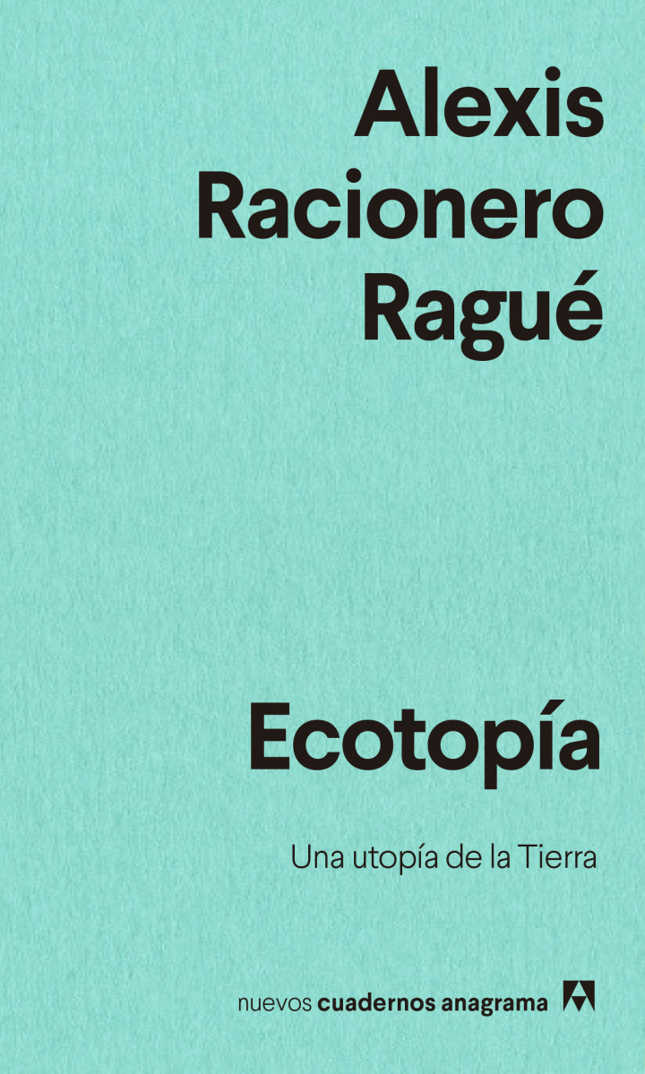 Alexis Racionero Ragué: Ecotopía (Paperback, castellano language, 2022, Anagrama)